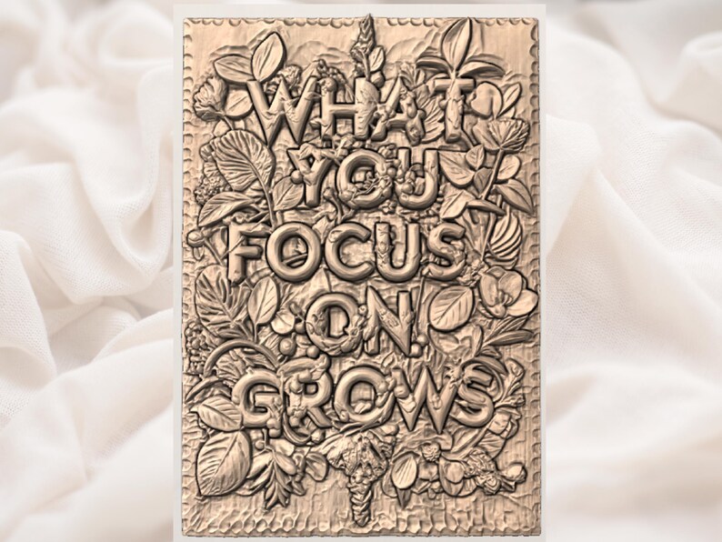 What You Focus on Grows 3D Relief STL view 2