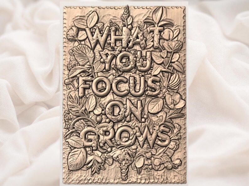 What You Focus On Grows Botanical Quote Relief STL bas-relief STL — view 2